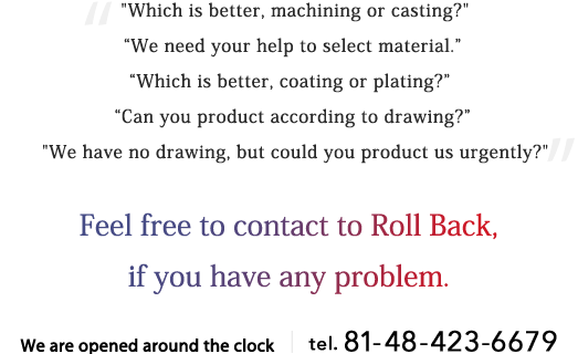 Feel free to contact to Roll Back,if you have any problem.